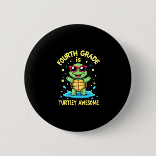 Fourth Grade Turtle-y Awesome First Day of Fourth 2 Inch Round Button