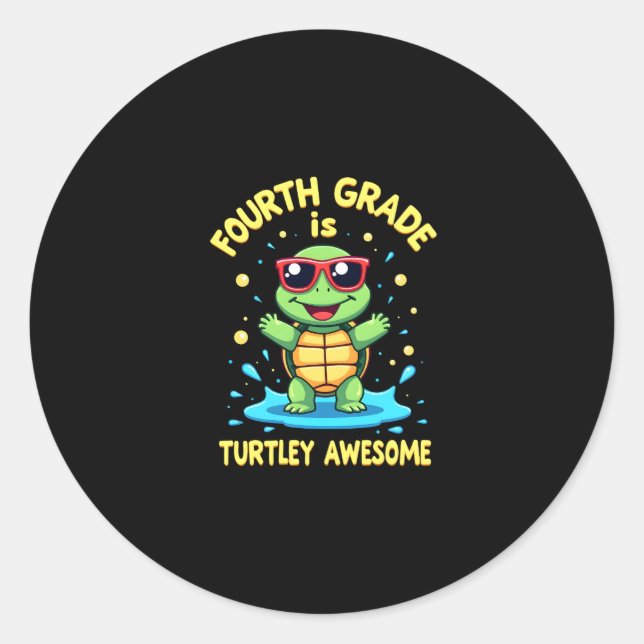 Fourth Grade Turtle-y Awesome First Day of Fourth  Classic Round Sticker (Front)