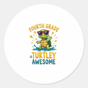 Fourth Grade Turtle-y Awesome First Day of Fourth  Classic Round Sticker