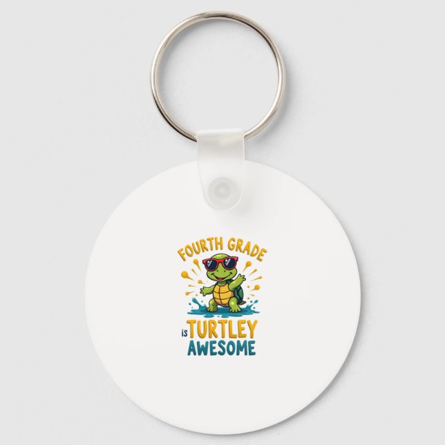 Fourth Grade Turtle-y Awesome First Day of Fourth  Keychain (Front)
