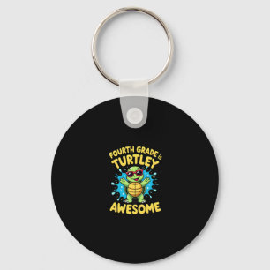 Fourth Grade Turtle-y Awesome First Day of Fourth  Keychain