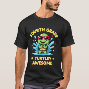 Fourth Grade Turtle-y Awesome First Day of Fourth  T-Shirt