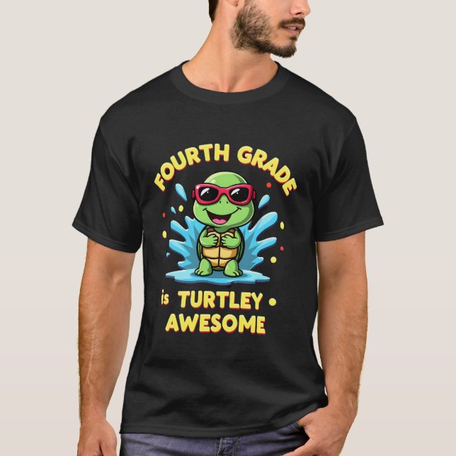 Fourth Grade Turtle-y Awesome First Day of Fourth  T-Shirt (Front)