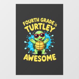 Fourth Grade Turtle-y Awesome First Day of Fourth Window Cling