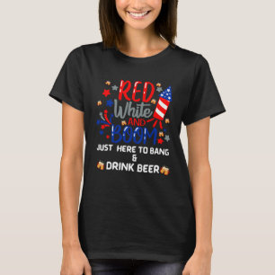 Fourth of July 4th of July Beer I m Just Here To B T-Shirt