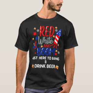 Fourth Of July 4th Of July Beer I'm Just Here To B T-Shirt