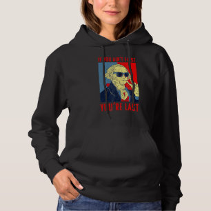 Fourth Of July George Washington Not First Your L Hoodie