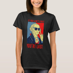 Fourth Of July George Washington Not First Your L T-Shirt