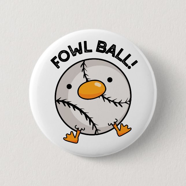 Fowl Ball Funny Sports Pun  2 Inch Round Button (Front)