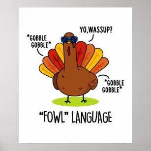 Fowl Language Cute Turkey Pun Poster