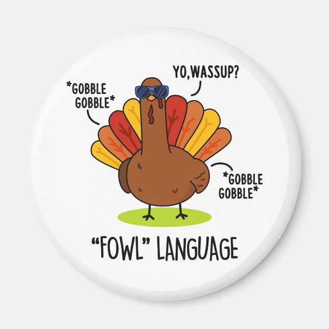 Fowl Language Funny Turkey Pun  Magnet (Front)