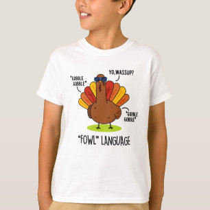 Fowl Language Funny Turkey Pun  T-Shirt