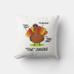 Fowl Language Funny Turkey Pun  Throw Pillow