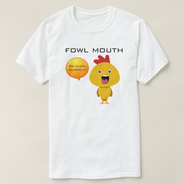 Fowl Mouth T-Shirt (Design Front)