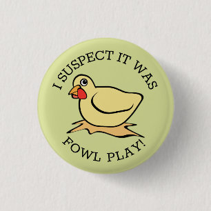 Fowl Play 1 Inch Round Button
