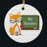 Fox Chevron Teacher At Chalkboard Ceramic Ornament<br><div class="desc">An ornament for teachers featuring an illustration of a fox wearing rhinestone studded retro cat eye glasses standing at a chalkboard with apple.  Personalize with your name on chalkboard.</div>