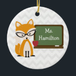 Fox Chevron Teacher At Chalkboard Ceramic Ornament<br><div class="desc">An ornament for teachers featuring an illustration of a fox wearing rhinestone studded retro cat eye glasses standing at a chalkboard with apple.  Personalize with your name on chalkboard.</div>