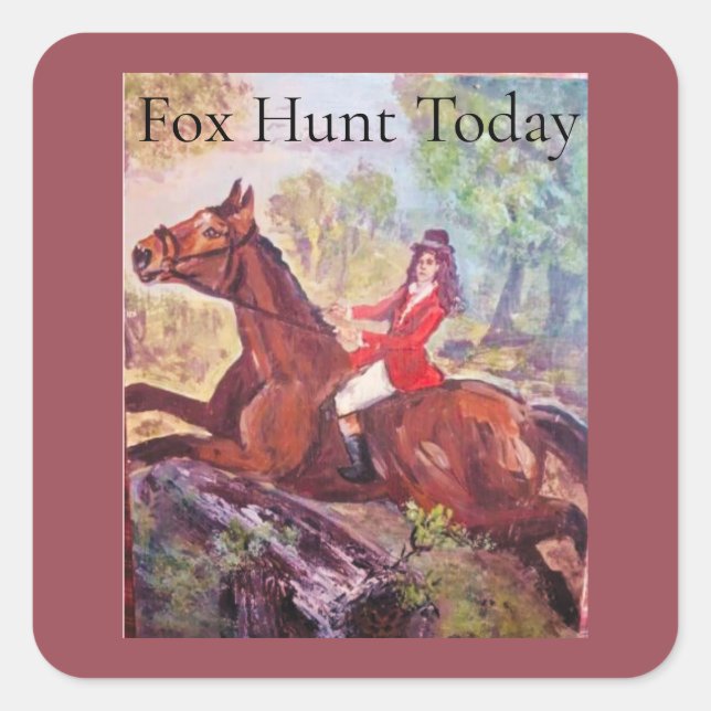 fox hunt today square sticker (Front)