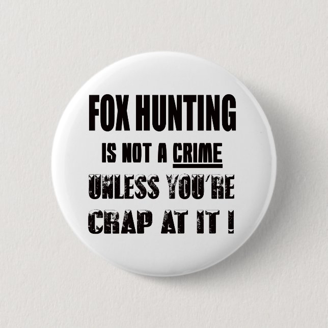 Fox Hunting is not a crime 2 Inch Round Button (Front)