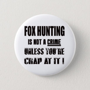 Fox Hunting is not a crime 2 Inch Round Button