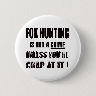 Fox Hunting is not a crime 2 Inch Round Button