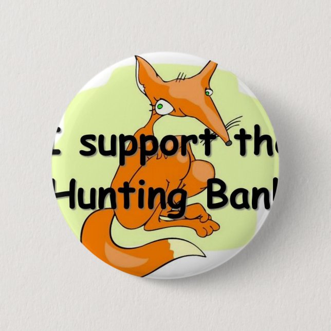 Fox I Support the Hunting Ban 2 Inch Round Button (Front)