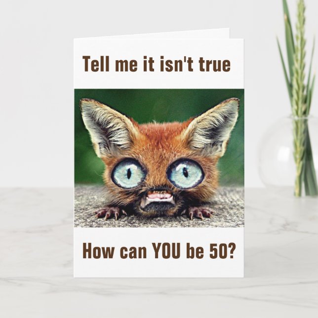 FOX IS FLABBERGASTED THAT YOU ARE "50" CARD (Front)