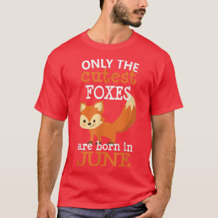 Fox June Birthday Cute Gift Fox Lover Kids Girls W T-Shirt