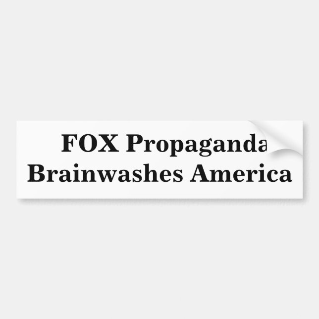FOX Propaganda Brainwashes America Bumper Sticker (Front)