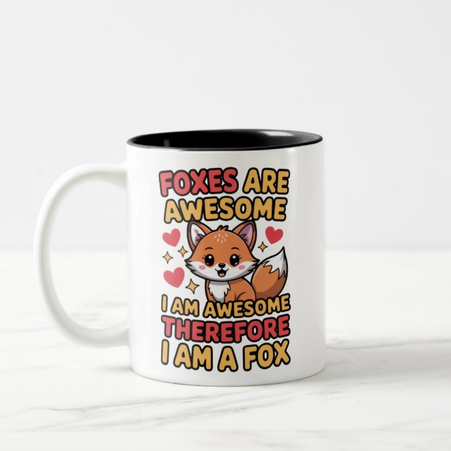 Foxes Are Awesome Therefore I Am a Fox Two-Tone Coffee Mug (Left)