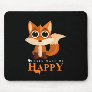 Foxes Make Me Happy Mouse Pad