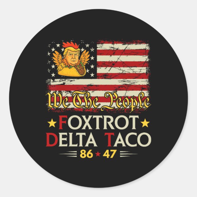 Foxtrot Delta Taco 8647 Let's Go Taco Us Flag We T Classic Round Sticker (Front)