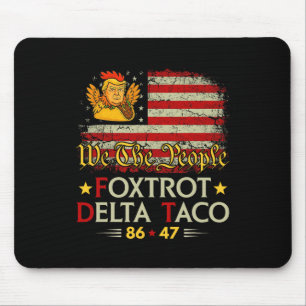 Foxtrot Delta Taco 8647 Let's Go Taco Us Flag We T Mouse Pad