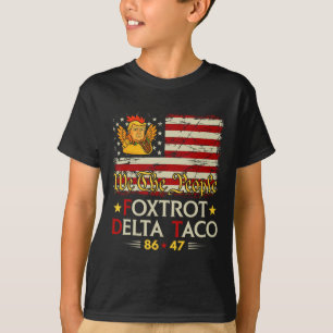 Foxtrot Delta Taco 8647 Let's Go Taco Us Flag We T T-Shirt