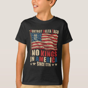 Foxtrot Delta Taco No King In America Since 1776 4 T-Shirt