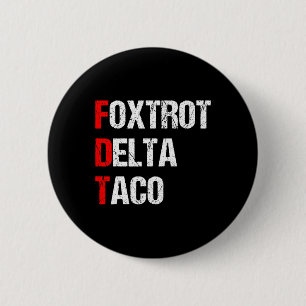 Foxtrot Delta Taco Trump Always Chickens Out Let's 2 Inch Round Button
