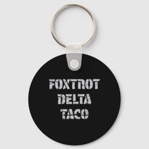 Foxtrot Delta Taco Trump Always Chickens Out Let's Keychain