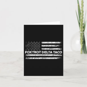 Foxtrot Delta Taco Trump Always Chickens Out Taco Card