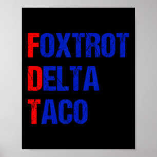 Foxtrot Delta Taco Trump Always Chickens Out Taco Poster