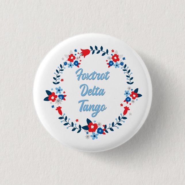 Foxtrot Delta Tango 1 Inch Round Button (Front)