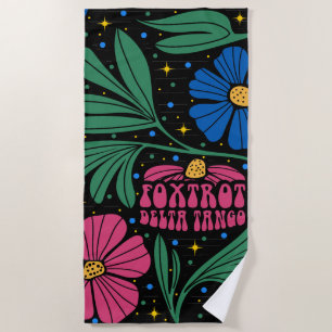 Foxtrot Delta Tango Flower Boho Beach Towel