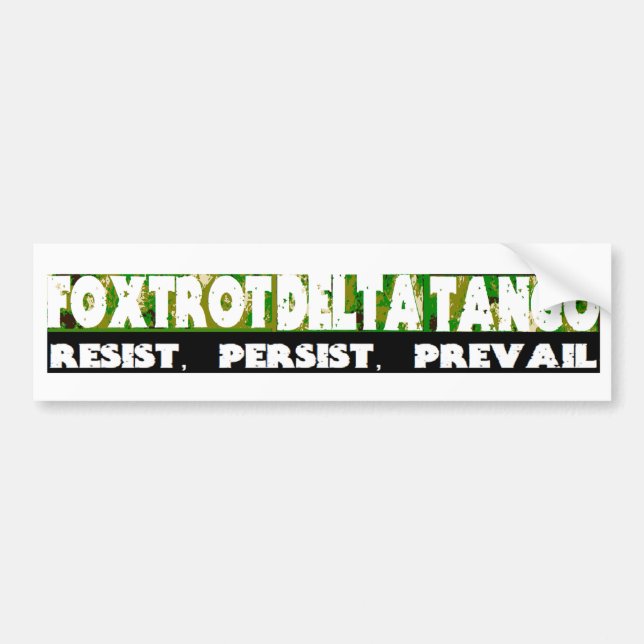 FOXTROT DELTA TANGO - Resist, Persist, Prevail Bumper Sticker (Front)
