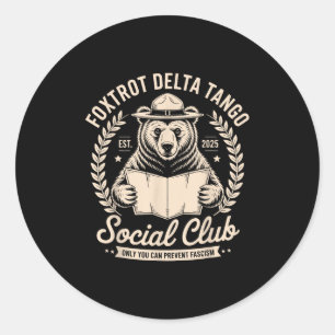 Foxtrot Delta Tango Social Club Only You Can Preve Classic Round Sticker