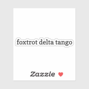 Foxtrot Delta Tango Sticker, Vinyl Stickers, FDT
