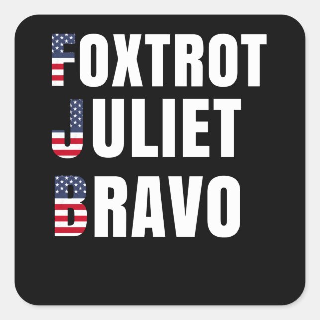 Foxtrot Juliet Bravo Anti Biden Pro USA Square Sticker (Front)