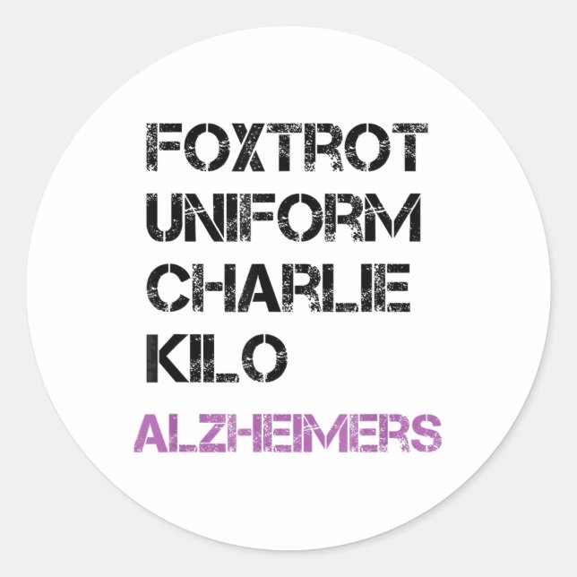 Foxtrot Uniform Charlie Kilo, For Heimers _1  Classic Round Sticker (Front)