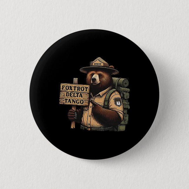 Foxtrots Delta Tangos Resist Bear National Forest  2 Inch Round Button (Front)