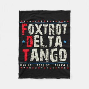Foxtrots Delta Tangos Resist Persist Prevail Polit Fleece Blanket
