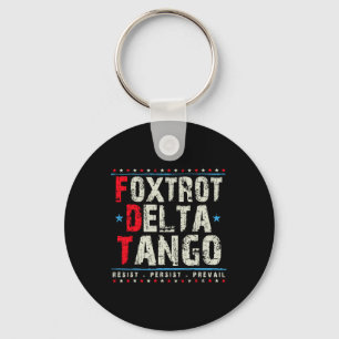 Foxtrots Delta Tangos Resist Persist Prevail Polit Keychain