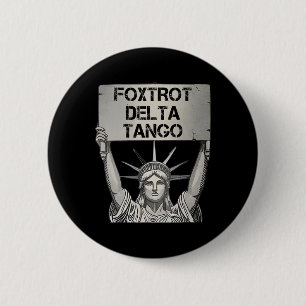 Foxtrots Delta Tangos Resist Resistance Statue Lib 2 Inch Round Button